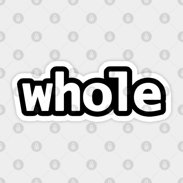 Whole Minimal Typography White Text Sticker by ellenhenryart